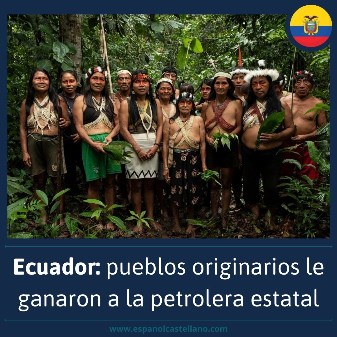 Ecuador: pueblos originarios le ganaron a la petrolera estatal