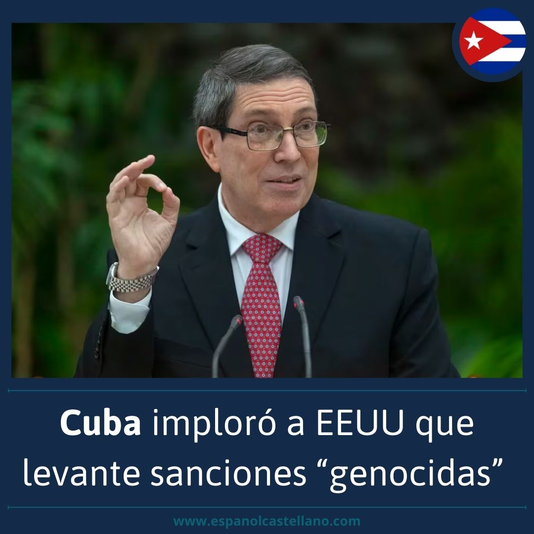 Cuba imploró a EEUU que levante sanciones “genocidas” 