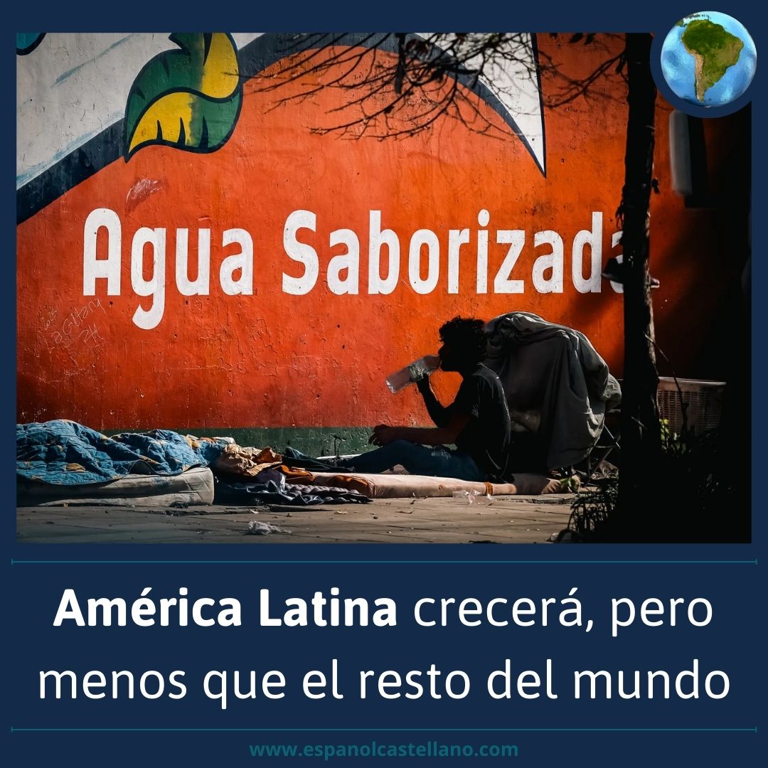 América Latina crecerá, pero menos que el resto del mundo