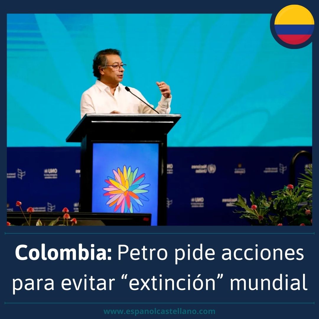 Colombia: Petro pide acciones para evitar “extinción” mundial