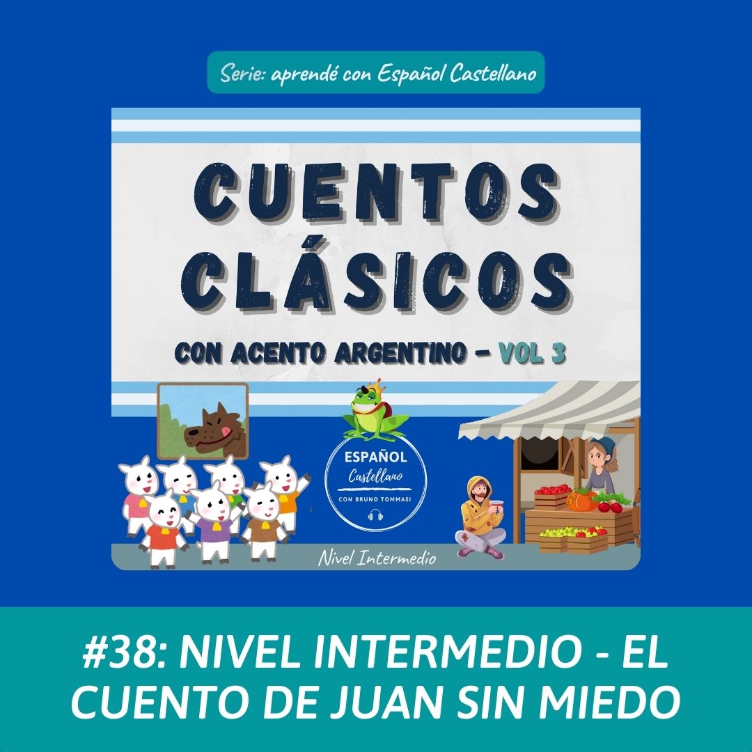 #38: Nivel intermedio – El cuento de Juan Sin Miedo