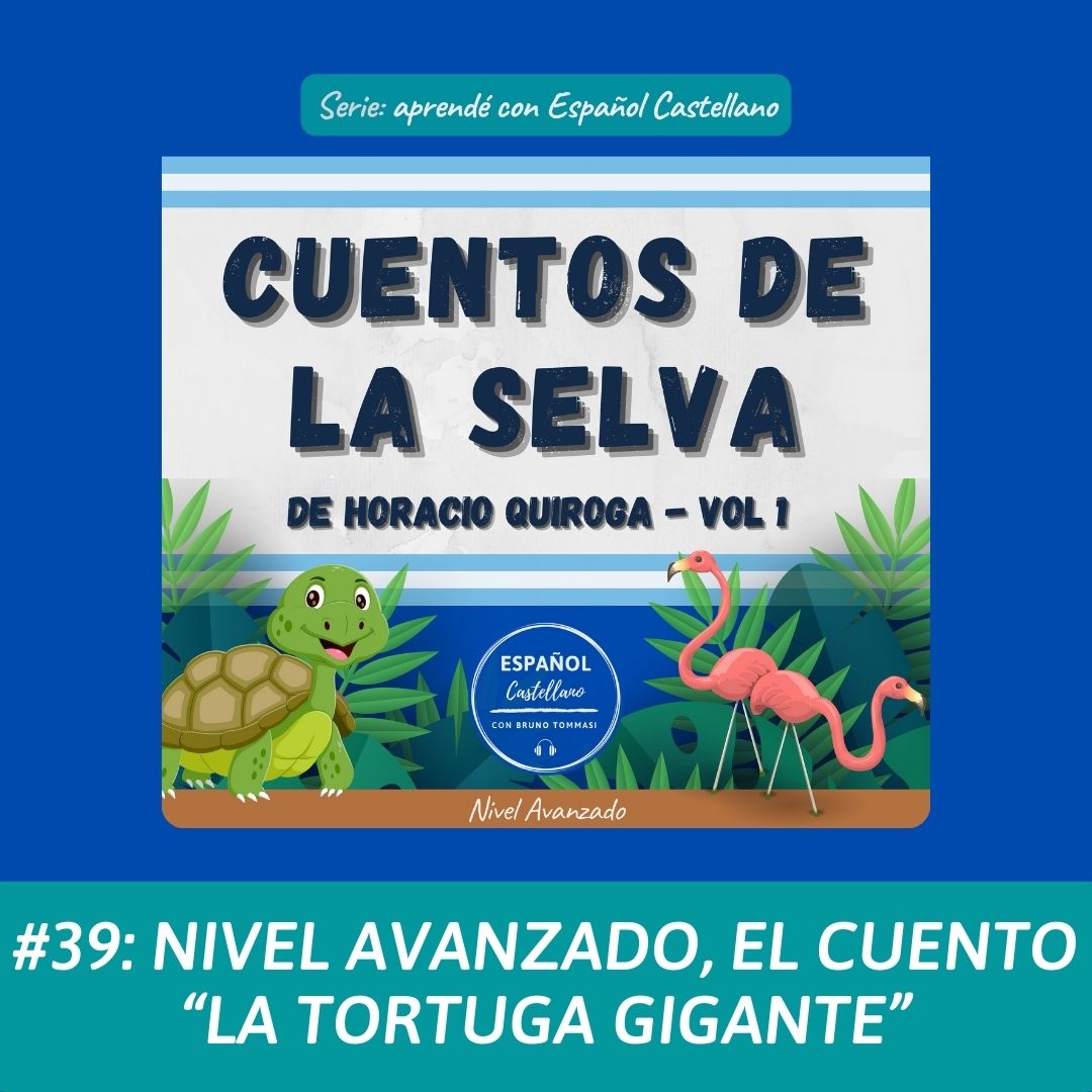 #39: Nivel avanzado, el cuento “La Tortuga Gigante”