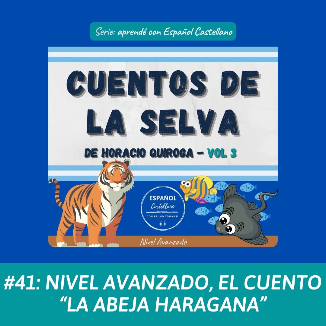 #41: Nivel avanzado, el cuento “La Abeja Haragana”